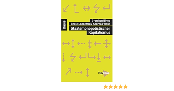 Staatsmonopolistischer Kapitalismus Basiswissen Politik Geschichte Okonomie Amazon De Gretchen Binus Beate Landefeld Andreas Wehr Bucher Staatsmonopolistischer Kapitalismus Basiswissen Politik Geschichte Okonomie Amazon De Gretchen Binus Beate Landefeld Andreas Wehr Bucher