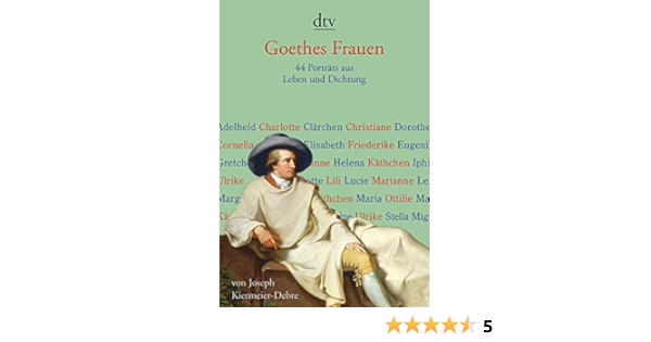 Goethes Frauen 44 Portrats Aus Leben Und Dichtung Ebook Kiermeier Debre Joseph Amazon De Kindle Shop