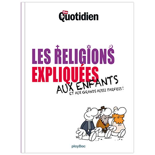 Mon Quotidien - Les religions expliquées aux enfants (Expliqué aux enfants)