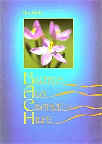 Bachblüten-Buch /Solo: Blüten als Chance und Hilfe