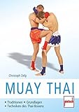 Image de Muay Thai: Traditionen - Grundlagen - Techniken des Thai-Boxens
