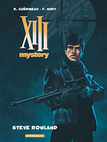 XIII Mystery - tome 5 - Steve Rowland by Nury Fabien