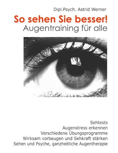 Download So sehen Sie besser!: Augentraining für alle Download So sehen Sie besser!: Augentraining für alle