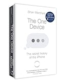 The One Device: The Secret History of the iPhone by 