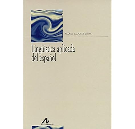 Linguistica Aplicada Del Espanol Amazon Co Uk Lacorte Pena Manel 9788476356630 Books