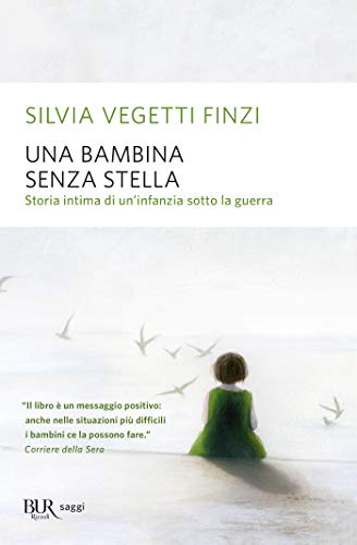 Una bambina senza stella: Le risorse segrete dell'infanzia per superare le difficoltà della vita