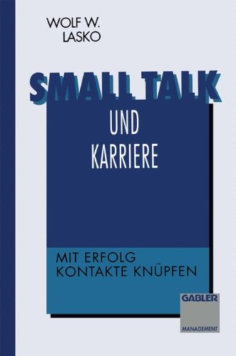 Small talk und Karriere: Mit Erfolg Kontakte knüpfen