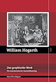 Image de William Hogarth - Das graphische Werk: Ein kommentierter Auswahlkatalog