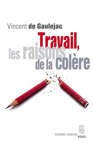 Travail, les raisons de la colère Travail, les raisons de la colère