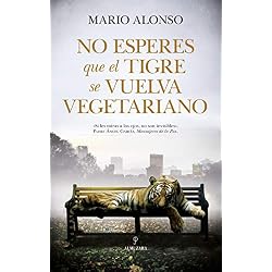 No esperes que un tigre se vuelva Vegetariano (Almuzara)