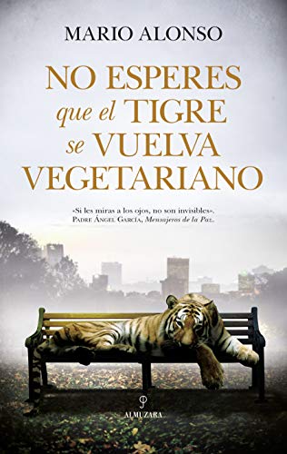 No esperes que un tigre se vuelva Vegetariano (Almuzara)