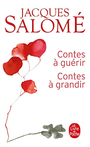 Contes à guérir, Contes à grandir Contes à guérir, Contes à grandir