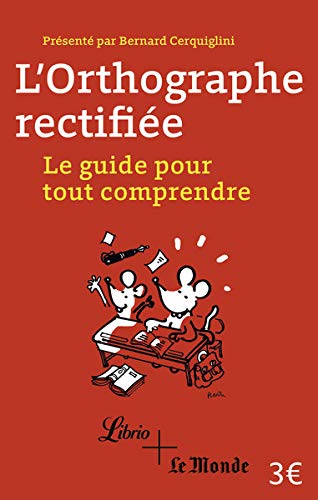 Télécharger L'orthographe rectifiée : Le guide pour tout comprendre livre En ligne