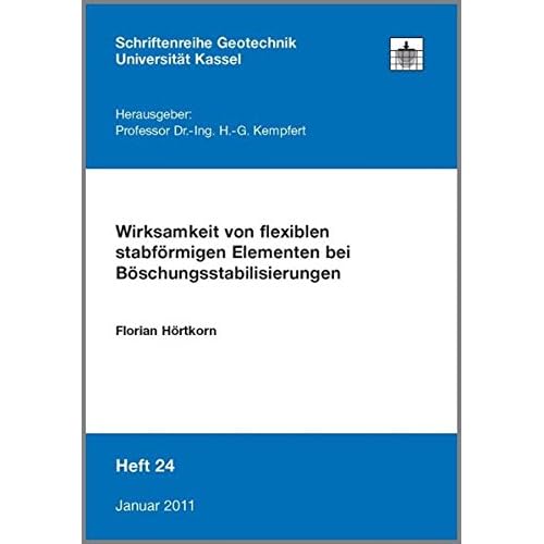 [PDF] Download Wirksamkeit von flexiblen stabförmigen Elementen bei Böschungsstabilisierungen (Schriftenreihe Geotechnik) Kostenlos