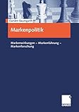 Markenpolitik: Markenwirkungen - Markenführung - Markenforschung (German Edition) by Carsten Baumgarth