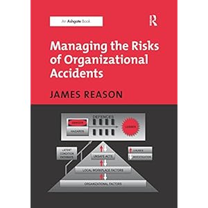 Managing the Risks of Organizational Accidents