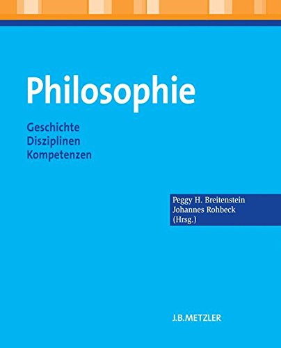 Download Philosophie: Geschichte – Disziplinen – Kompetenzen Download Philosophie: Geschichte – Disziplinen – Kompetenzen