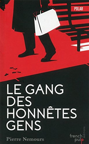 Le gang des honnêtes gens gratuit Le gang des honnêtes gens gratuit