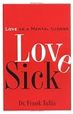 Image de Love Sick: Love as a Mental Illness