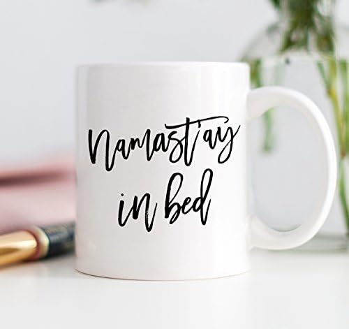 Namast'ay in Bed Coffee Mug Funny Yoga Gifts Namastay Namaste Lazy Yogi Novelty 11oz Ceramic Cup