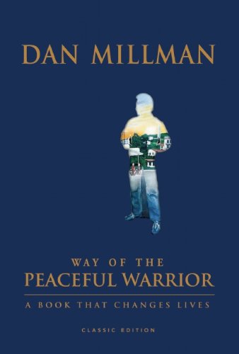 Way of the Peaceful Warrior: 30th Anniversary Edition: A Book That Changes Lives
