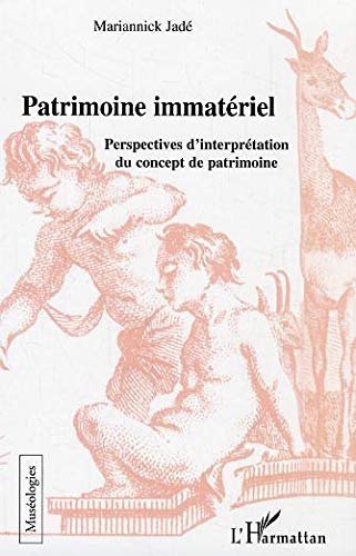Télécharger Patrimoine immatériel: Perspectives d'interprétation du concept de patrimoine PDF Ebook En Ligne