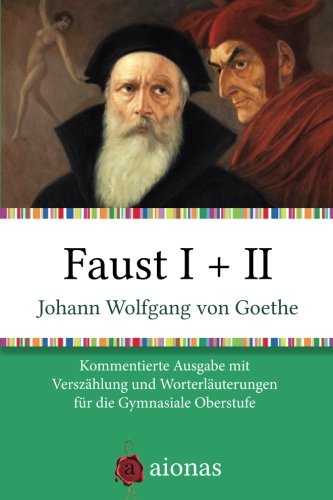 Faust I + II: Kommentierte Ausgabe mit Verszählung und Worterklärungen für die Gymnasiale Oberstufe