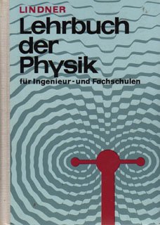 Lehrbuch der Physik für Ingenieur- und Fachschulen