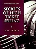 Secrets to High Ticket Selling (PSI Successful Business Library) by Hal Slater (1998-01-02) by 