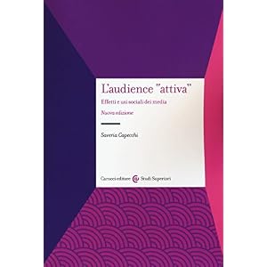 L'audience «attiva». Effetti e usi sociali dei media