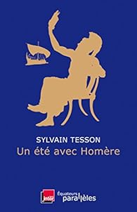 Un Ete Avec Homere Sylvain Tesson Babelio