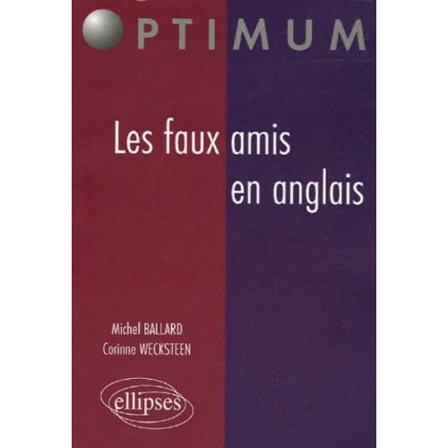 Les faux amis en anglais Les faux amis en anglais
