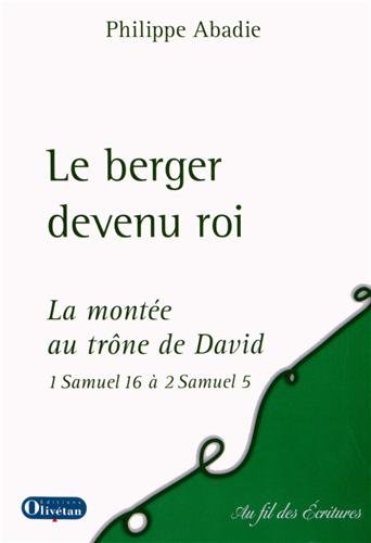 Le berger devient roi : La montée au trône de David selon 1 Samuel 16 à 2 Samuel 5