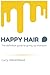 Produktbild Happy Hair: The definitive guide to giving up shampoo: Save money, ditch the toxins and release your hair's natural beauty
