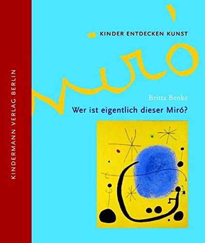 Download Wer ist eigentlich dieser Miró? (Kinder entdecken Kunst) Download Wer ist eigentlich dieser Miró? (Kinder entdecken Kunst)