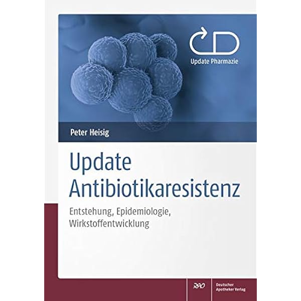 Update Antibiotikaresistenz Entstehung Epidemiologie Wirkstoffentwicklung Update Pharmazie Amazon De Peter Heisig Bucher