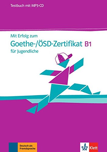 Mit erfolg zum goethe - /ösd - zertifikat b1 für jugendliche, libro de tests + cd (mp3)