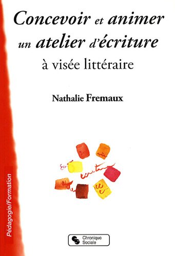 Concevoir et animer un atelier d'écriture à visée littéraire en ligne Concevoir et animer un atelier d'écriture à visée littéraire en ligne