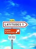 Latitudes 1 A1/A2 : Cahier d'exercices (1CD audio)