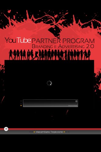 YouTube Partner Program. Branding e Advertising 2.0 YouTube Partner Program. Branding e Advertising 2.0