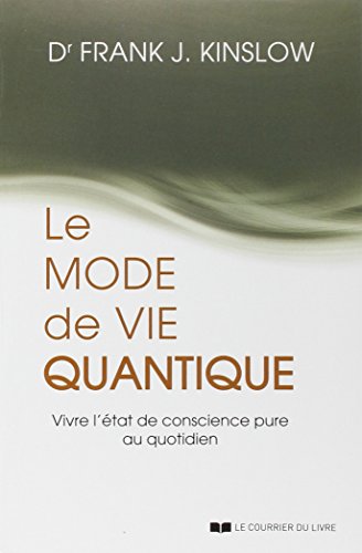 Download Le mode de vie quantique : Vivre l'état de conscience pure au quotidien Download Le mode de vie quantique : Vivre l'état de conscience pure au quotidien