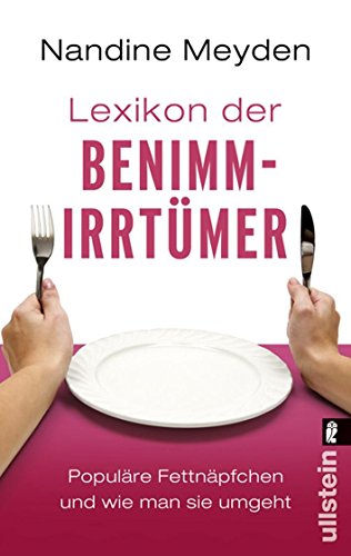 Download Lexikon der Benimmirrtümer: Populäre Fettnäpfchen und wie man sie umgeht Download Lexikon der Benimmirrtümer: Populäre Fettnäpfchen und wie man sie umgeht
