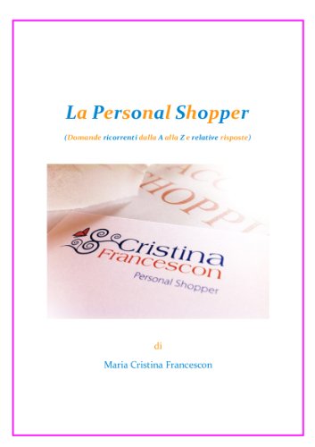 Download La Personal Shopper (Domande ricorrenti dalla A alla Z e relative risposte) Download La Personal Shopper (Domande ricorrenti dalla A alla Z e relative risposte)
