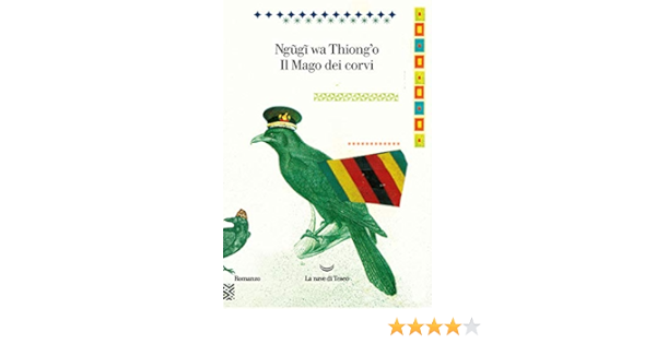 Amazon It Il Mago Dei Corvi Ngugi Wa Thiong O Silvestri Andrea Libri
