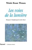 Image de Les voies de la lumière : Physique et métaphysique du clair-obscur (