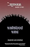 Image de The Wishblood Wine: The Illmoor Chronicles (English Edition)