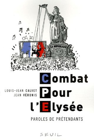 Combat Pour l'Elysée : Paroles de prétendants