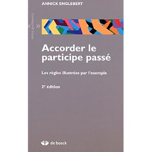 Accorder le participe passé : Les règles illustrées par l'exemple