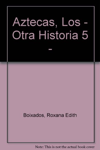 Aztecas, Los - Otra Historia 5 -