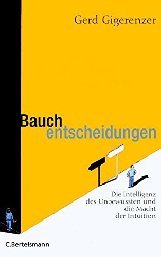 Download Bauchentscheidungen: Die Intelligenz des Unbewussten und die Macht der Intuition Download Bauchentscheidungen: Die Intelligenz des Unbewussten und die Macht der Intuition